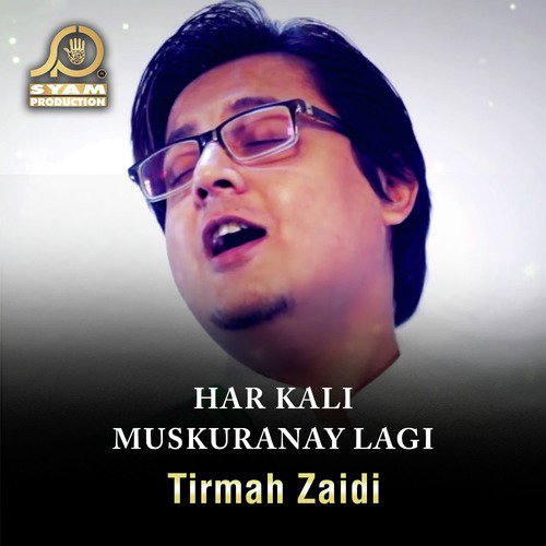 Har Kali Muskuranay Lagi - Tirmah Zaidi