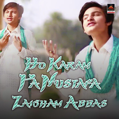 Ho Karam Ya Mustafa - Zaigham Abbas
