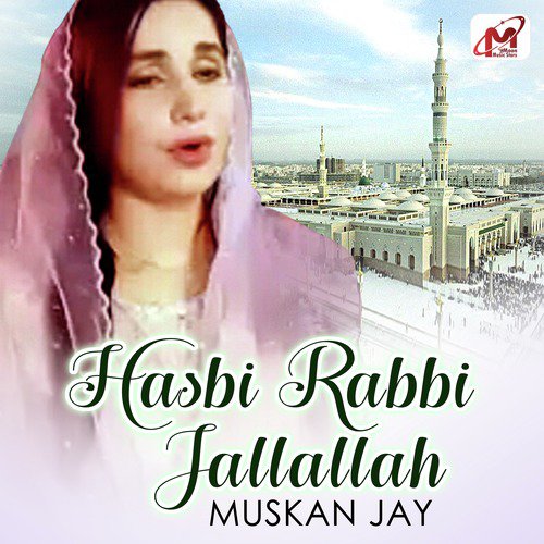 Hasbi Rabbi Jallallah - Muskan Jay