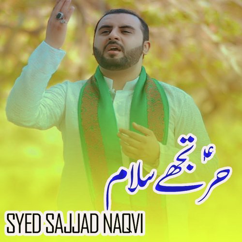 Hurr Tujhe Salam - Syed Sajjad Naqvi