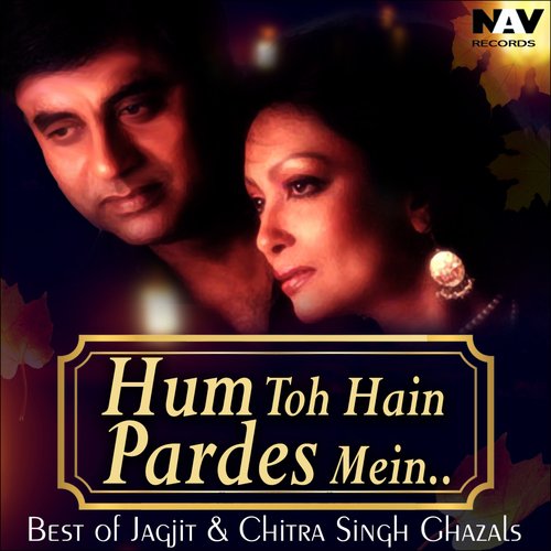 Kiya Hai Pyar Jise Humne Zindagi Ki Tarah - Jagjit Singh, Chitra Singh