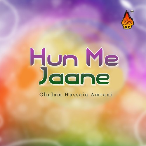 Hun Me Jaane - Ghulam Hussain Amrani
