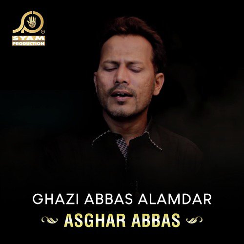 Ghazi Abbas Alamdar - Asghar Abbas