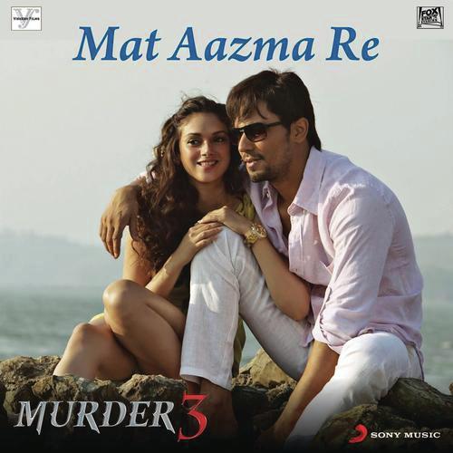 Mat Aazma Re - Pritam
