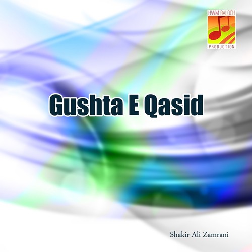 Gushta Qasid A Ra Halaan - Shakir Ali Zamrani