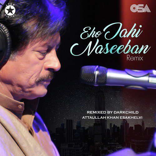 Eho Jahi Naseeban (Remix) - Attaullah Khan Esakhelvi