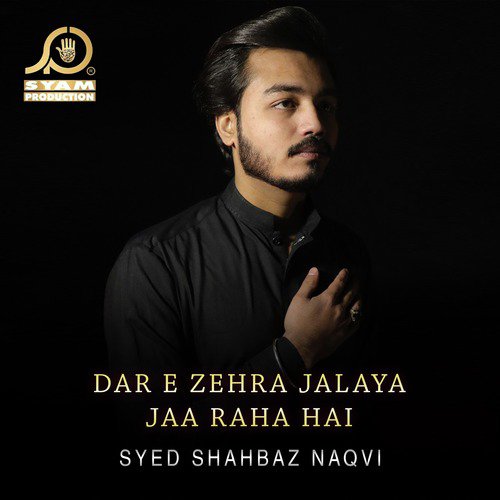 Dar E Zehra Jalaya Jaa Raha Hai - Syed Shahbaz Naqvi
