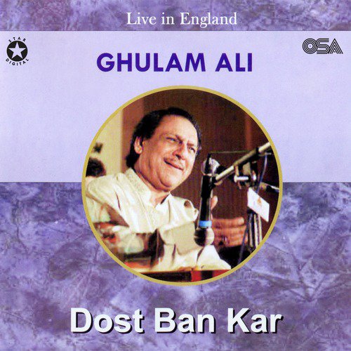 Dost Bankar Bhi Nahin Sath - Ghulam Ali