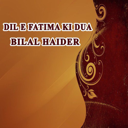 Dil E Fatima Ki Dua - Bilal Haider