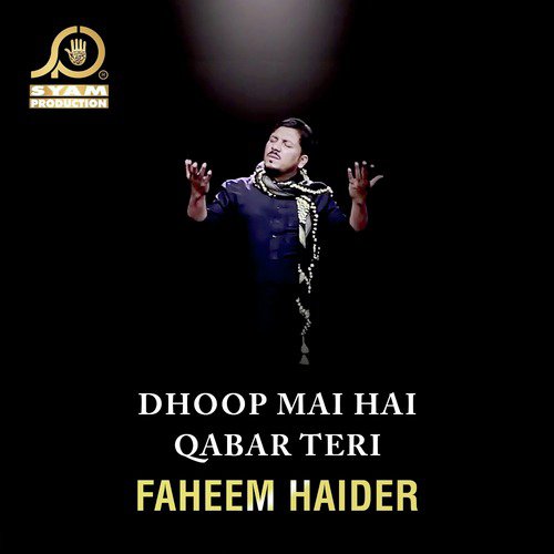 Dhoop Mai Hai Qabar Teri - Faheem Haider