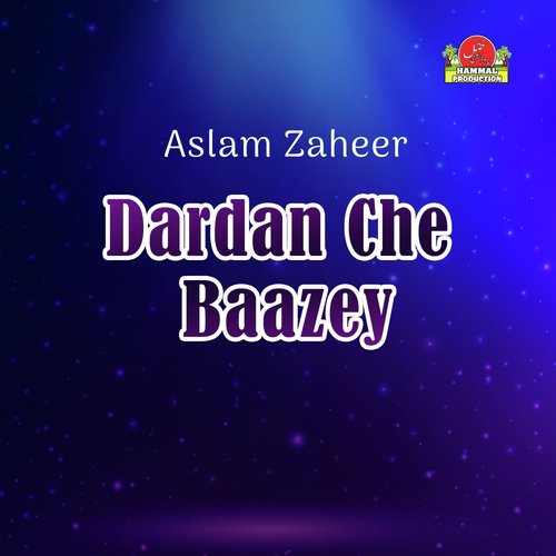 Dardan Che Baazey - Aslam Zaheer