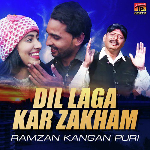 Dil Laga Kar Zakham - Ramzan Kangan Puri