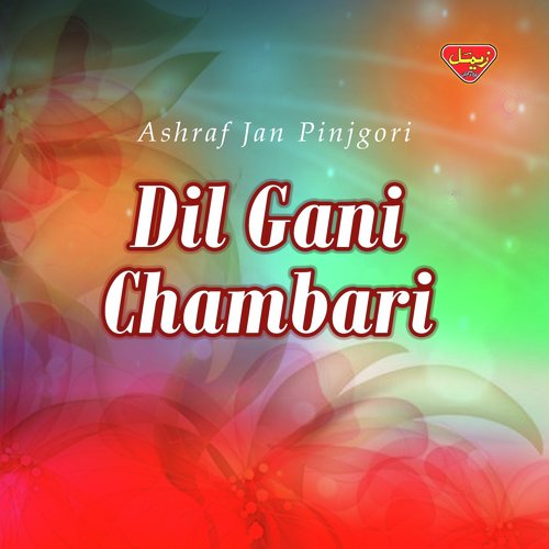 Dil Gani Chambari - Ashraf Jan Pinjgori