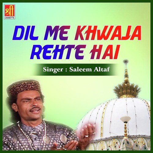 Dil Me Khwaja Rehte Hai - Saleem Altaf