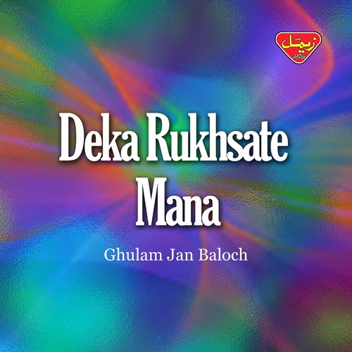 Deka Rukhsate Mana - Ghulam Jan Baloch