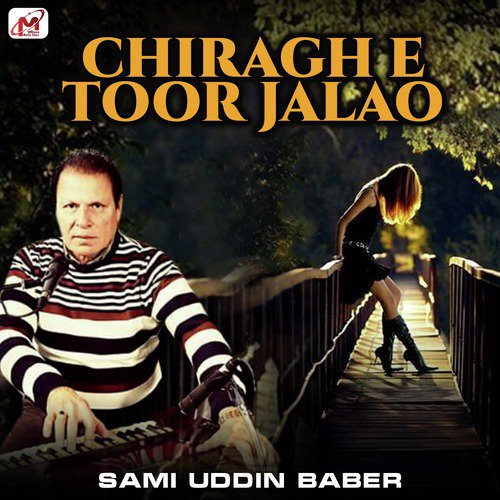Chiragh E Toor Jalao - Sami Uddin Baber