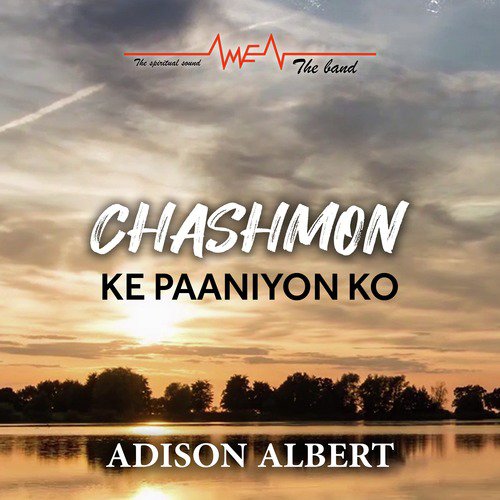 Chashmon Ke Paaniyon Ko - Adison Albert