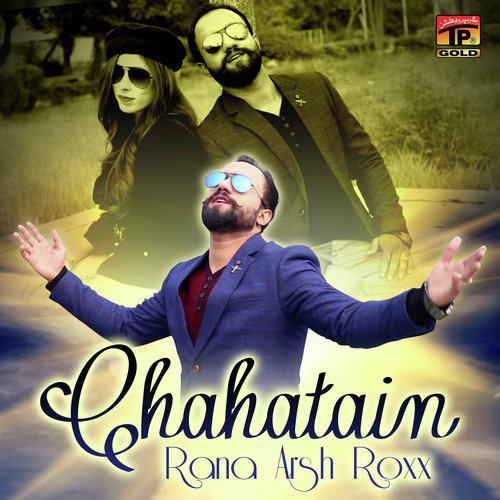 Chahatain - Rana Arsh Roxx