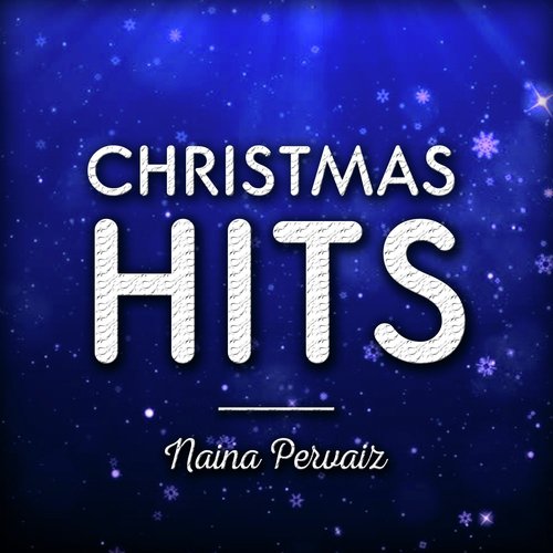 Christmas Hits - Naina Pervaiz