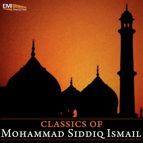 Chamak Tujh Se Patey Hein - Mohammad Siddiq Ismail