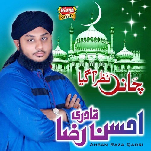 Chand Nazar Agaya - Ahsan Raza Qadri