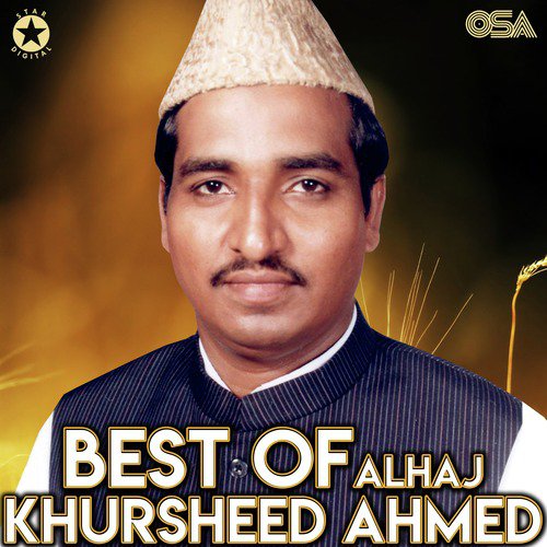 Mere Dil Mein Hai Yaad e Muhammad - Alhaj Khursheed Ahmed