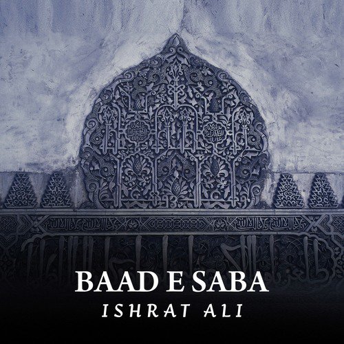 Baad E Saba - Ishrat Ali