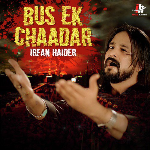 Bus Ek Chaadar - Irfan Haider