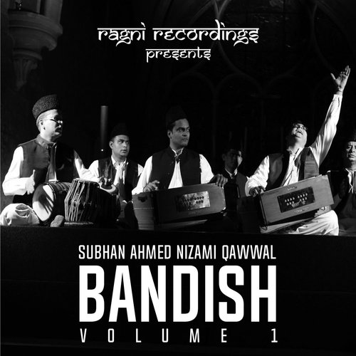 Bandish - Subhan Ahmed Nizami Qawwal