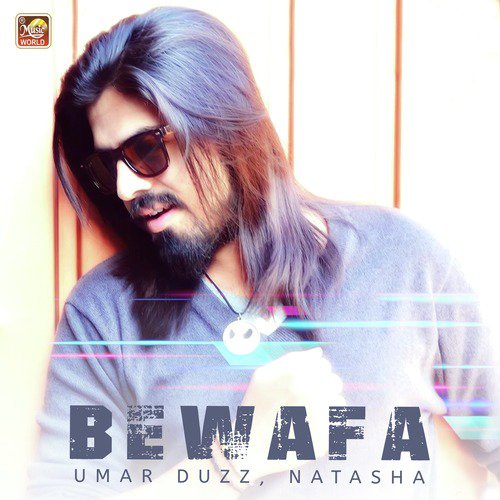 Bewafa - Natasha, Umar Duzz
