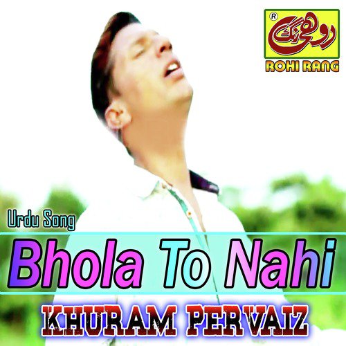 Bhola To Nahi - Khuram Pervaiz