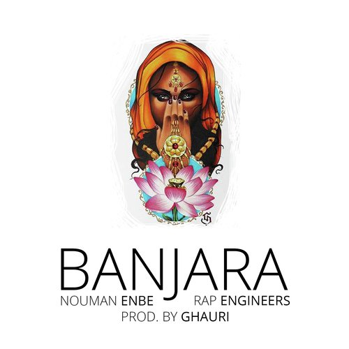 Banjara - Nouman Enbe, Rap Engineers