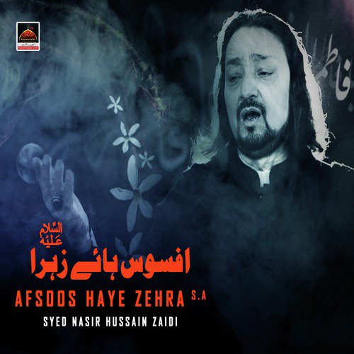 Afsoos Haye Zehra s.a - Syed Nasir Hussain Zaidi