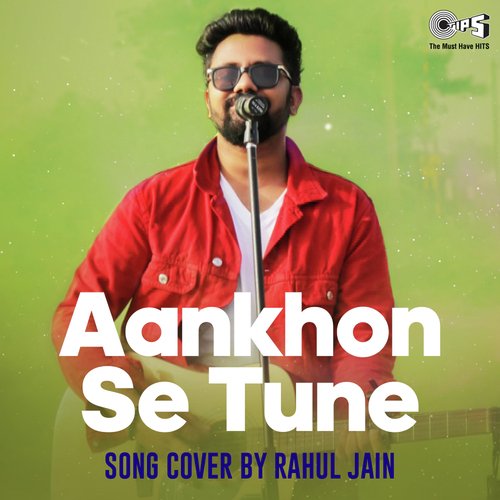 Aankhon Se Tune Cover by Rahul Jain - Javed Ali, Nayan Mani Barman, Madhushree
