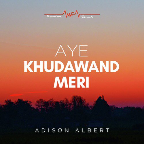 Aye Khudawand Meri - Adison Albert