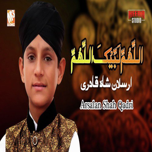 Allah Humma Labbaik - Syed Arsalan Shah Qadri