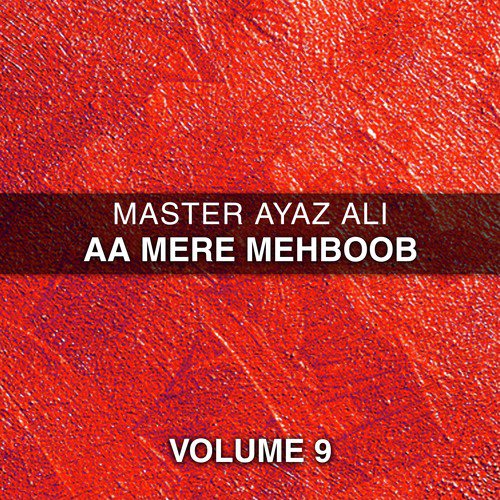 Aa Mere Mehboob - Master Ayaz Ali