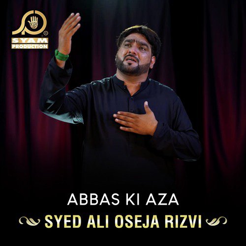 Abbas Ki Aza - Syed Ali Oseja Rizvi
