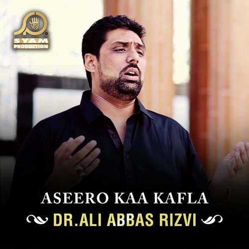 Abbas Meray Bhai - Dr. Ali Abbas Rizvi