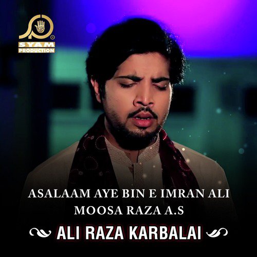 Asalaam Aye Bin E Imran Ali Moosa Raza A.S - Ali Raza Karbalai