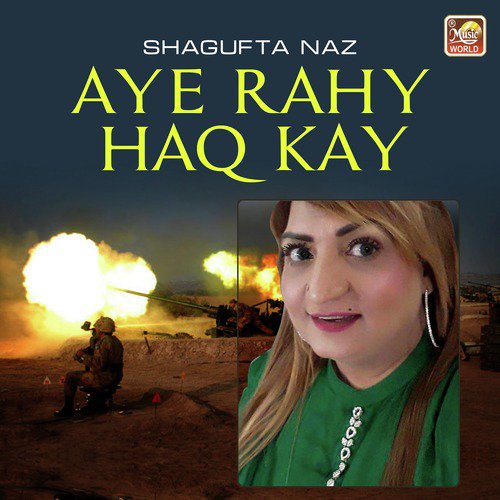 Aye Rahy Haq Kay - Shagufta Naz