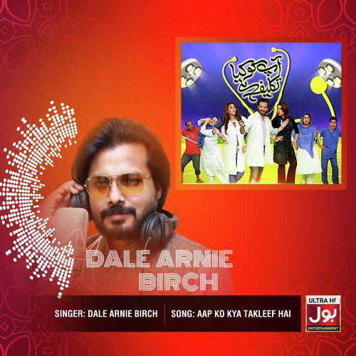 Aap Ko Kya Takleef Hai - Dale Arnie Birch