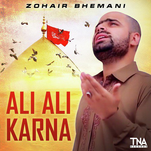 Ali Ali Karna - Zohair Bhemani