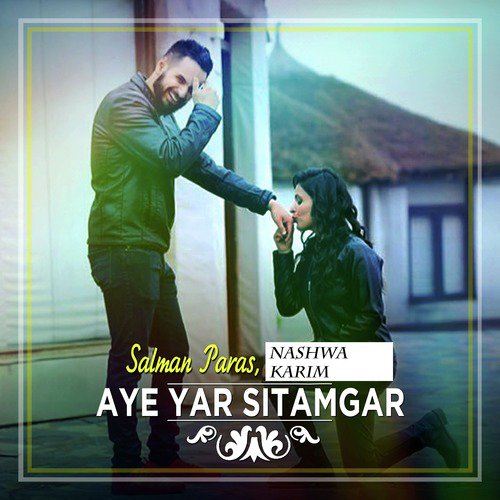 Aye Yar Sitamgar - Salman Paras, Nashwa Karim
