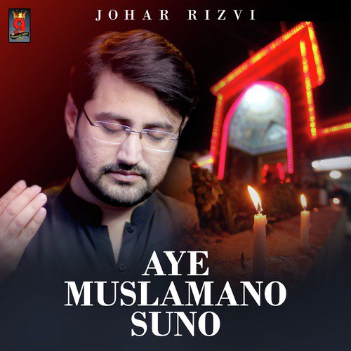Aye Muslamano Suno - Johar Rizvi
