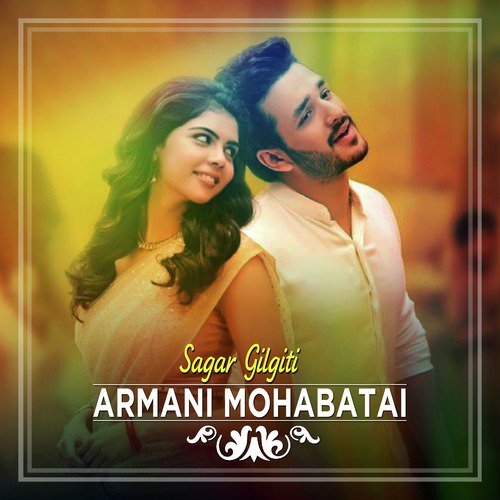 ArmanI Mohabatai - Sagar Gilgiti
