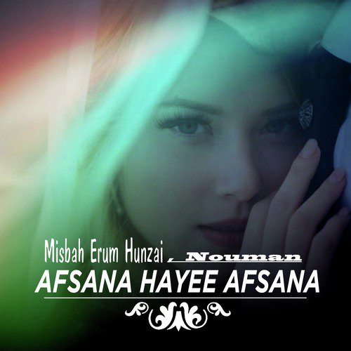 Afsana Hayee Afsana - Misbah Erum Hunzai, Nouman