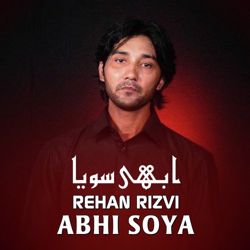 Abhi Soya - Rehan Rizvi