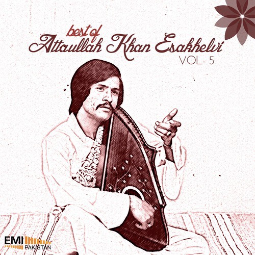 Tehde Bah Kadi Je - Attaullah Khan Esakhelvi