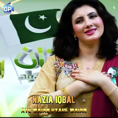 Aye Watan Pyare Watan - Nazia Iqbal